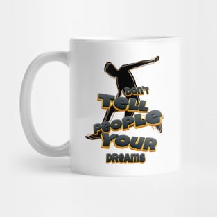 your dreams Mug